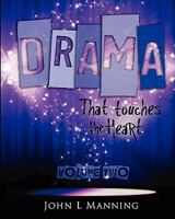 Drama That Touches the Heart Volume II: Ready to Use Scripts for a Spiritual Impact 145360572X Book Cover