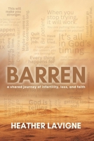 Barren : A Shared Journey of Infertility, Loss, and Faith 1963377591 Book Cover