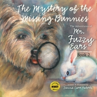 The Adventures of Mr. Fuzzy Ears: Mystery of the Missing Bunnies B0C88GLSRG Book Cover