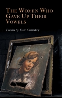 The Women Who Gave Up Their Vowels 1646625188 Book Cover