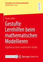 Gestufte Lernhilfen beim mathematischen Modellieren: Ergebnisse einer empirischen Studie (Perspektiven der Mathematikdidaktik) (German Edition) 3658516992 Book Cover