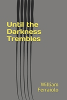 Until the Darkness Trembles B0GJDBQPBP Book Cover