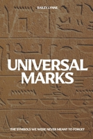 Universal Marks: The Symbols We Were Never Meant to Forget B0FDFM7PBR Book Cover