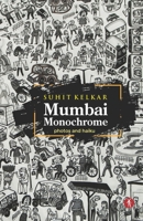 Mumbai Monochrome: photos and haiku 8194853877 Book Cover
