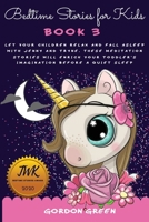 Bedtime Stories for Kids: Let your children relax and fall asleep with Jenny and Tryne. These meditation stories will enrich your toddler's imagination before a quiet sleep. 180120702X Book Cover