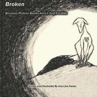 Broken: Because Picture Books Aren't Just for Kids B0C5GLWS2H Book Cover