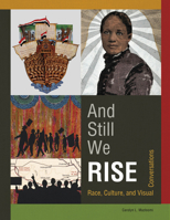 And Still We Rise: Race, Culture, and Visual Conversations 0764349287 Book Cover