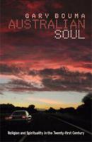 Australian Soul: Religion and Spirituality in the 21st Century 0521673895 Book Cover