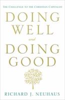Doing Well and Doing Good: The Challenge to the Christian Capitalist