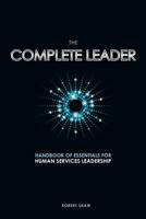 The Complete Leader: Handbook of Essentials for Human Services Leadership 1927355427 Book Cover