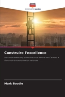 Construire l'excellence (French Edition) 6209944752 Book Cover