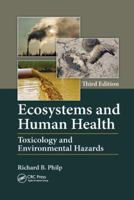 Ecosystems and Human Health: Toxicology and Environmental Hazards, Third Edition 1138073954 Book Cover