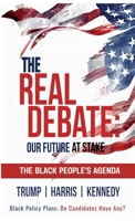 The Real Debate: Our Future at Stake 1957954671 Book Cover