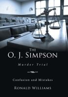 The O. J. Simpson Murder Trial: Confusion and Mistakes 1524539716 Book Cover