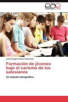 Formacion de Jovenes Bajo El Carisma de Los Salesianos 3659033472 Book Cover