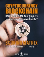 Cryptocurrency Blockchain: how to select the best projects for your long-term investments: scoring matrix for 12 fundamentals analysis 1707488975 Book Cover
