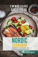 Nordic Cookbook: 2 Books In 1: 140 Recipes For Authentic Scandinavian Food B09CKQ93QQ Book Cover