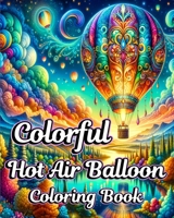 Colorful Hot Air Balloon Coloring Book: Beautiful Easy Air Balloon Coloring Book for Adult Relaxation B0CM67NBYJ Book Cover