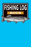 Fishing Log Book: Fishing Journal to Record Fishing Trips, Catches, Location, Companion, Weather, Conditions, Bait And More Other Notes Fisherman Notebook 110 Pages 1712817698 Book Cover