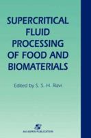 Supercritical Fluid Processing of Food and Biomaterials 0834213567 Book Cover