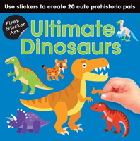 First Sticker Art: Ultimate Dinosaurs: Color By Stickers for Kids, Make 20 Pictures! 1728278864 Book Cover