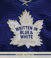 Written in Blue and White: The Toronto Maple Leafs Contracts and Historical Documents from the Collection of Allan Stitt 1770412158 Book Cover