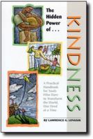 The Hidden Power of Kindness: A Practical Handbook for Souls, Who Dare to Transform the World, One Deed at a Time