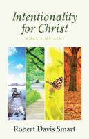 Intentionality for Christ: What's My Aim? 1512782068 Book Cover