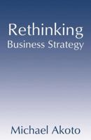 Rethinking Business Strategy 0741443317 Book Cover