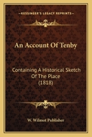 An Account Of Tenby: Containing A Historical Sketch Of The Place 1120145449 Book Cover