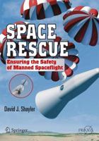 Space Rescue: Lifeboats for Manned Spacecraft (Springer Praxis Books / Space Exploration) 0387699058 Book Cover
