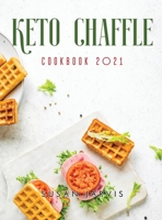 Keto Chaffle Cookbook 2021 null Book Cover