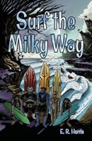 Surf the Milky Way 1662920318 Book Cover