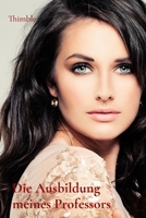 Die Ausbildung meines Professors (German Edition) B0DRWDMPP5 Book Cover
