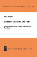 Zwischen Charisma Und Ratio: Entwicklungen in Der Frühen Imamitischen Theologie 3879972362 Book Cover