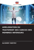 Amélioration Du Traitement Des Varices Des Membres Inférieurs (French Edition) 6209984770 Book Cover