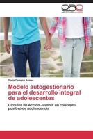 Modelo autogestionario para el desarrollo integral de adolescentes: Círculos de Acción Juvenil: un concepto positivo de adolescencia 3659073830 Book Cover