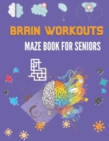 Brain Workouts Maze Book For Seniors: A Book Type for Adults wonderfull and a uniqe maze brain games niche activity B08R4954S3 Book Cover