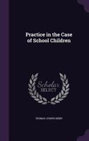 Practice in the Case of School Children 135695670X Book Cover