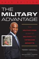 The Military Advantage, 2013 Edition: The Military.com Guide to Military and Veterans Benefits 1612515401 Book Cover