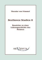 Beethoven Studien II - Bausteine Zu Einer Lebensgeschichte Des Meisters 3942382814 Book Cover