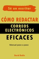 C�mo redactar correos electr�nicos eficaces: Manual Paso a Paso B08WJY55ZB Book Cover