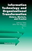 Information Technology and Organizational Transformation: History, Rhetoric and Preface (Sociological Observations) 0761923012 Book Cover