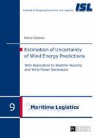 Estimation of Uncertainty of Wind Energy Predictions: With Application to Weather Routing and Wind Power Generation 3631718853 Book Cover