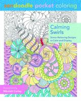 Zendoodle Pocket Coloring: Calming Swirls: Stress-Relieving Designs to Color and Display 1250105110 Book Cover