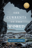 The Currents of the World: Poems 1947003887 Book Cover