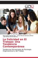 La Felicidad en El Trabajo: Una Tendencia Contemporánea 6200333998 Book Cover
