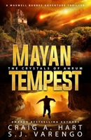 Mayan Tempest: The Crystals of Ahrum B0BXN9G3L5 Book Cover