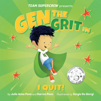 Gen the Grit in I Quit! (Team Supercrew Series): A children's book about big emotions, resilience, and not giving up. B0C4HLGBTX Book Cover