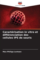 Caractérisation in vitro et différenciation des cellules IPS de souris (French Edition) 6208983363 Book Cover